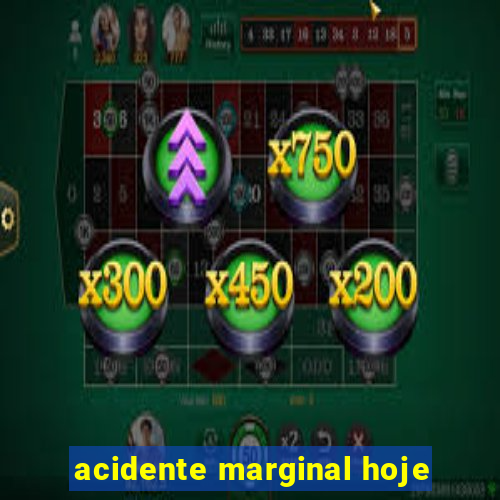 acidente marginal hoje